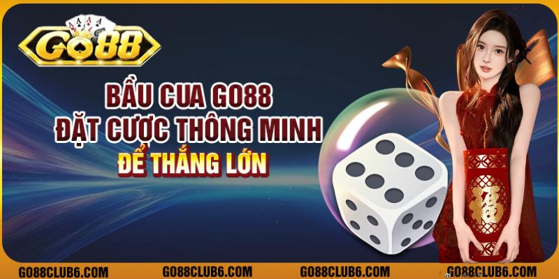 Bầu cua Go88 - Đặt cược thông minh để thắng lớn