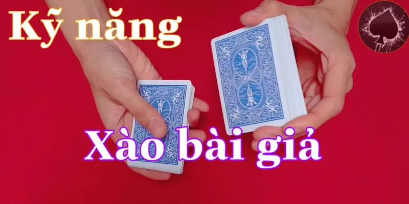 Những cách xào bài gian lận thường gặp