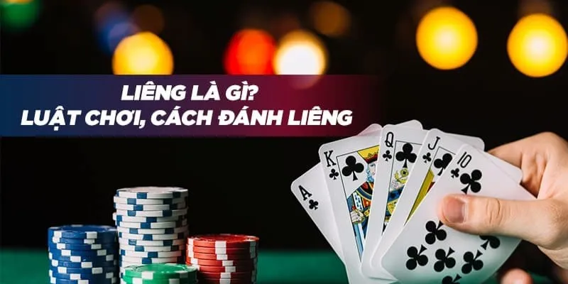 Cơ bản về game bài Liêng